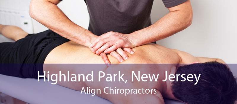 Highland Park, New Jersey Align Chiropractors