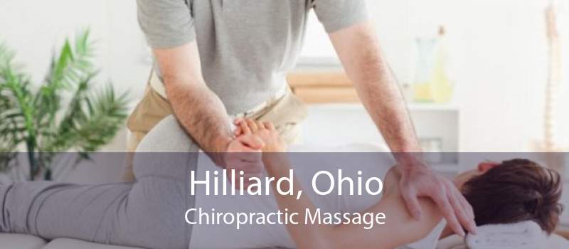 Hilliard, Ohio Chiropractic Massage