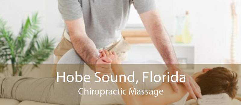Hobe Sound, Florida Chiropractic Massage