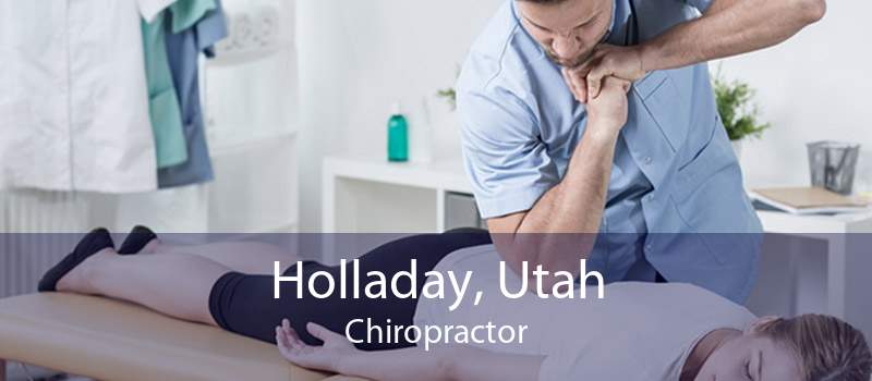 Holladay, Utah Chiropractor