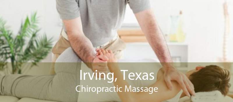 Irving, Texas Chiropractic Massage