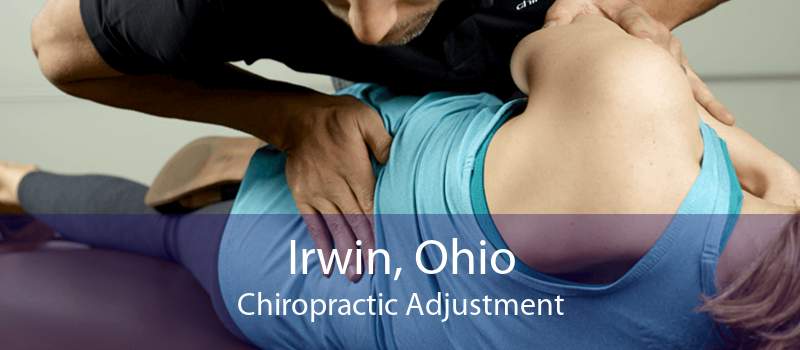 Irwin, Ohio Chiropractic Adjustment