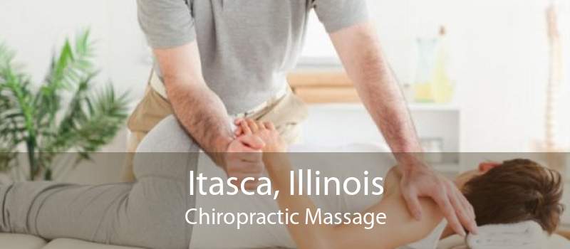 Itasca, Illinois Chiropractic Massage