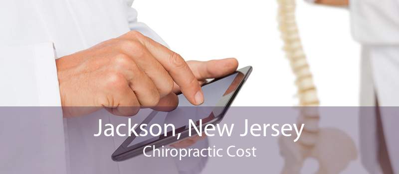 Jackson, New Jersey Chiropractic Cost