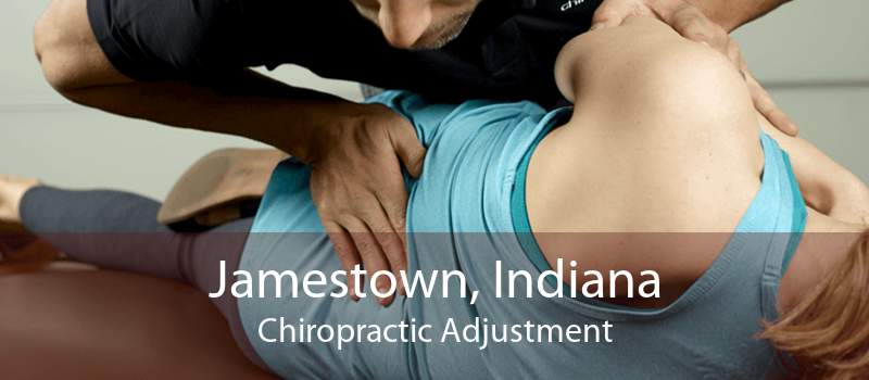 Jamestown, Indiana Chiropractic Adjustment