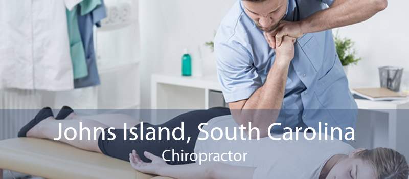 Johns Island, South Carolina Chiropractor