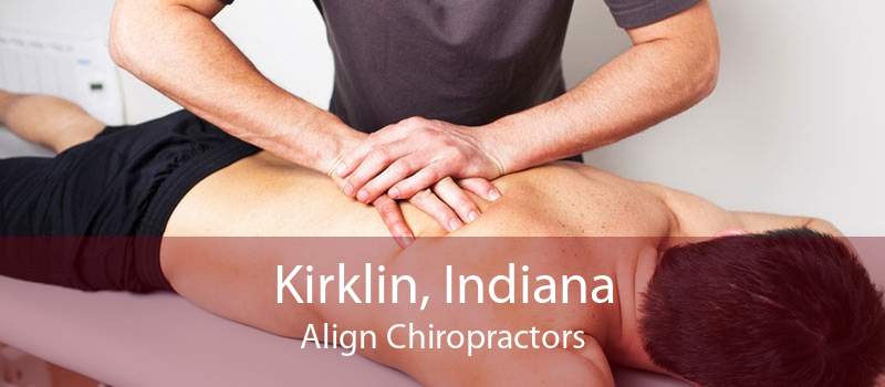Kirklin, Indiana Align Chiropractors