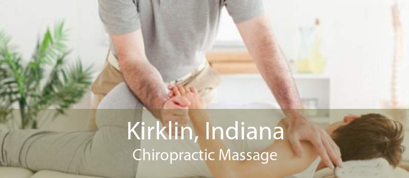 Kirklin, Indiana Chiropractic Massage