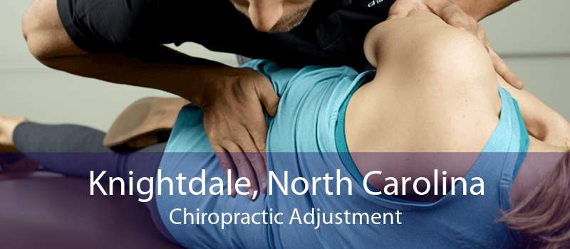 Knightdale, North Carolina Chiropractic Adjustment