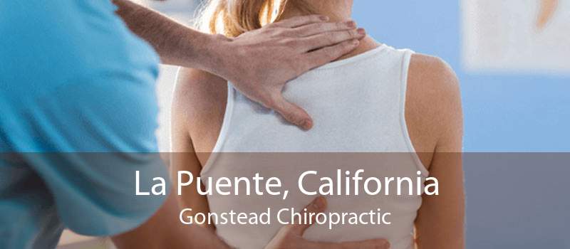 La Puente, California Gonstead Chiropractic