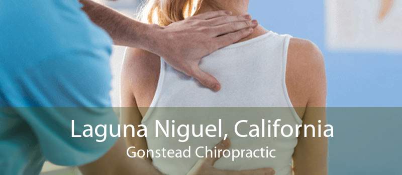 Laguna Niguel, California Gonstead Chiropractic
