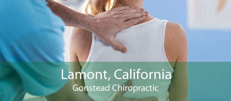 Lamont, California Gonstead Chiropractic