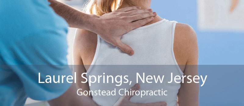 Laurel Springs, New Jersey Gonstead Chiropractic