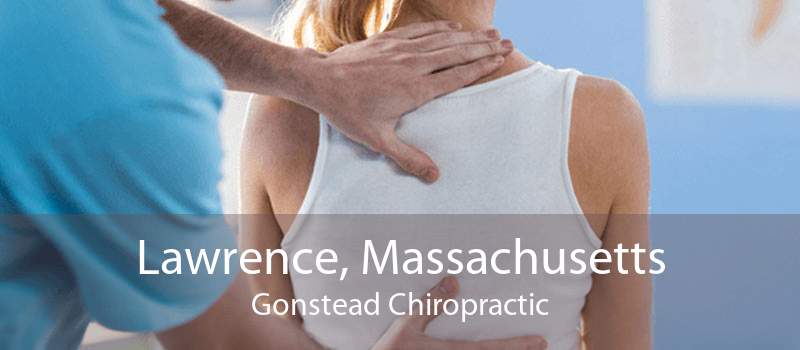 Lawrence, Massachusetts Gonstead Chiropractic