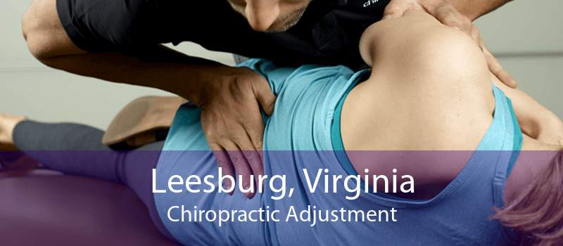 Leesburg, Virginia Chiropractic Adjustment