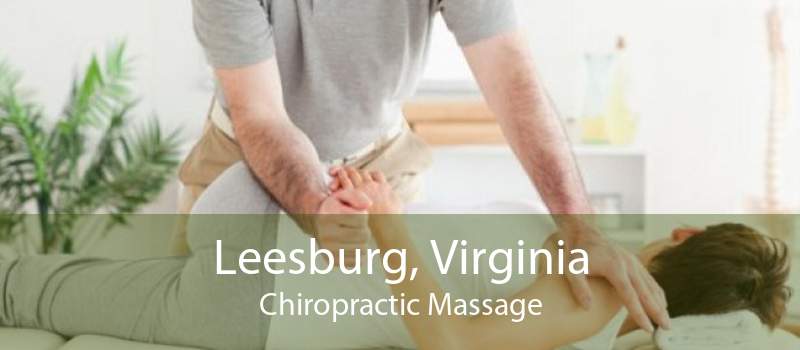Leesburg, Virginia Chiropractic Massage