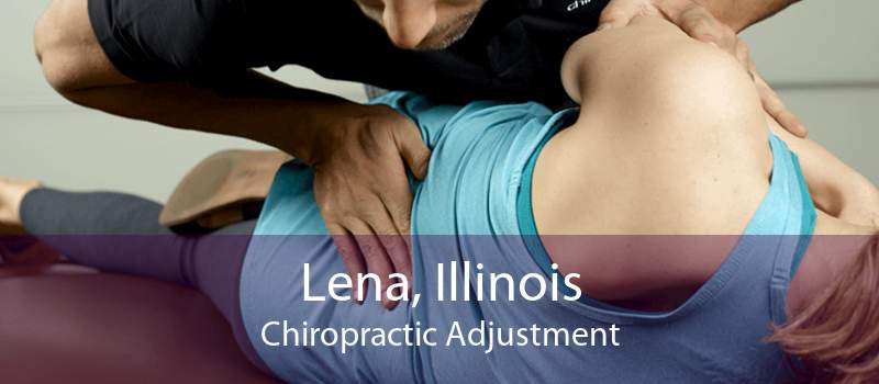 Lena, Illinois Chiropractic Adjustment
