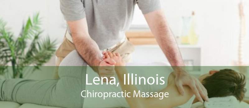 Lena, Illinois Chiropractic Massage