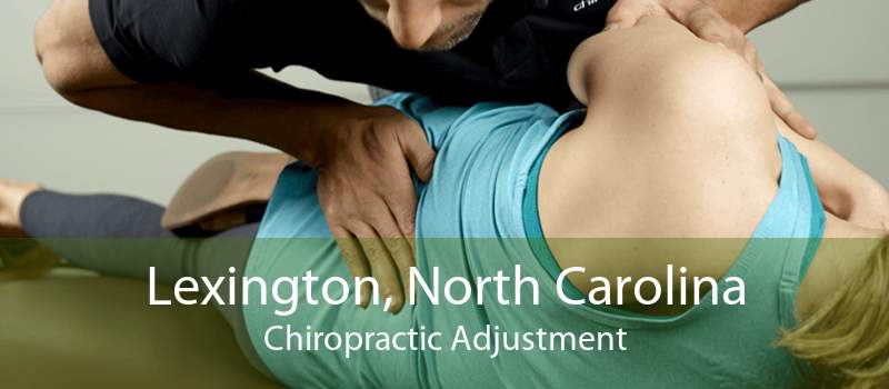 Lexington, North Carolina Chiropractic Adjustment