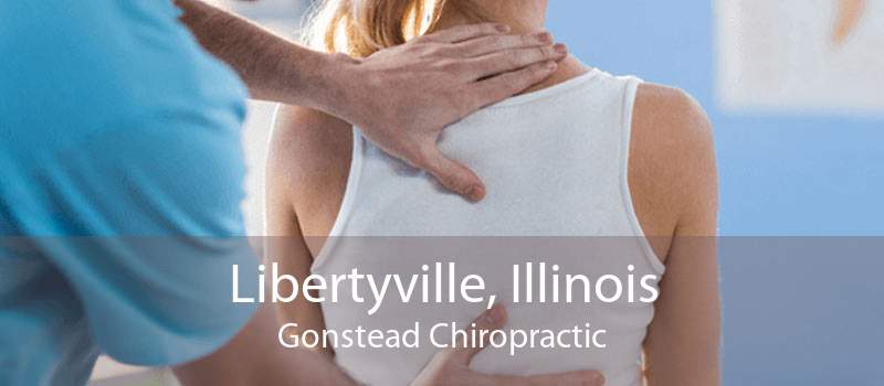 Libertyville, Illinois Gonstead Chiropractic