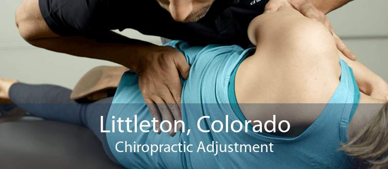 Littleton, Colorado Chiropractic Adjustment