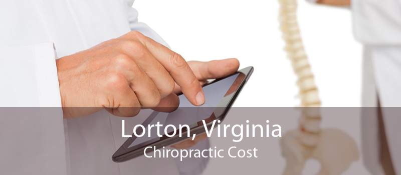 Lorton, Virginia Chiropractic Cost