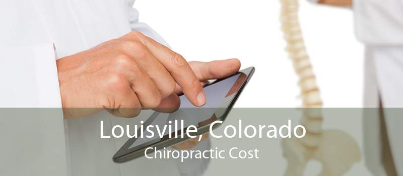 Louisville, Colorado Chiropractic Cost