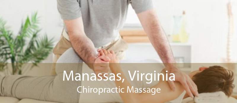 Manassas, Virginia Chiropractic Massage