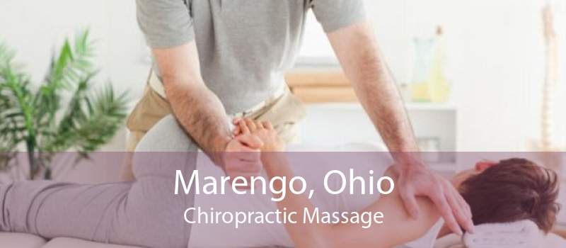 Marengo, Ohio Chiropractic Massage