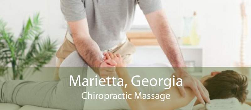 Marietta, Georgia Chiropractic Massage