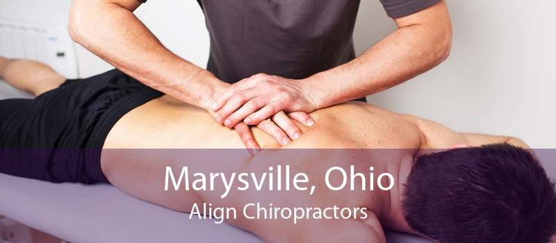 Marysville, Ohio Align Chiropractors