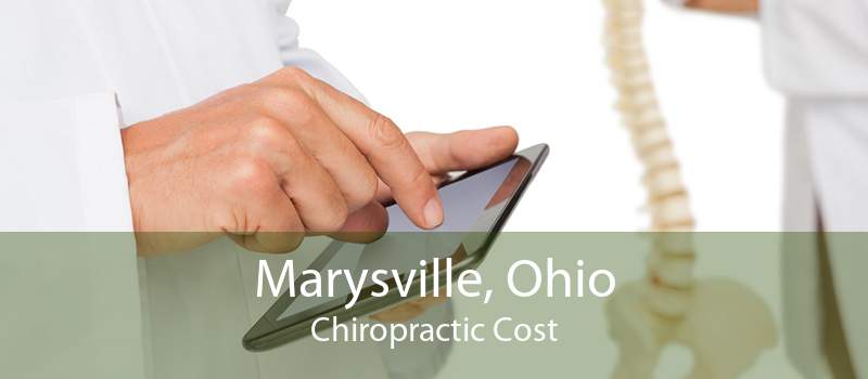 Marysville, Ohio Chiropractic Cost