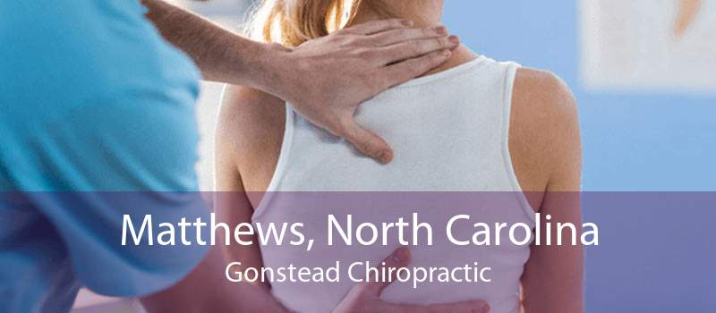 Matthews, North Carolina Gonstead Chiropractic