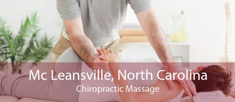 Mc Leansville, North Carolina Chiropractic Massage
