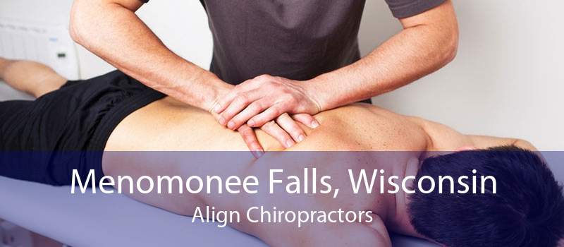 Menomonee Falls, Wisconsin Align Chiropractors