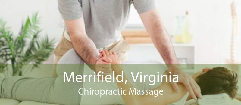 Merrifield, Virginia Chiropractic Massage