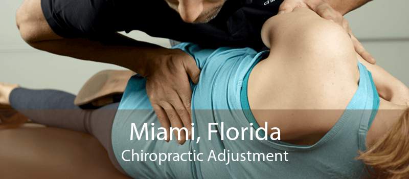 Miami, Florida Chiropractic Adjustment