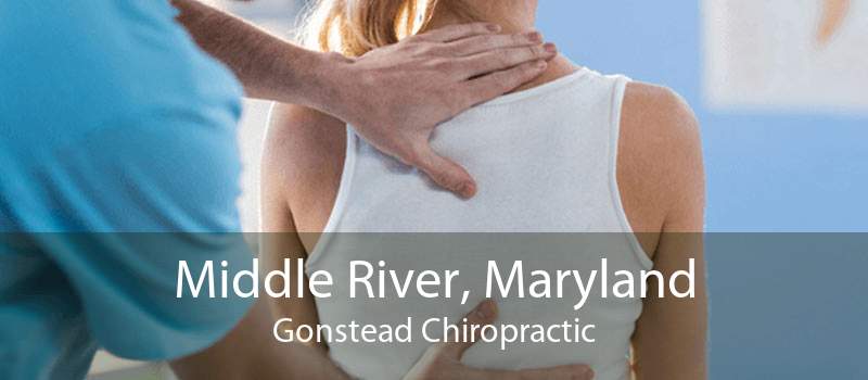 Middle River, Maryland Gonstead Chiropractic