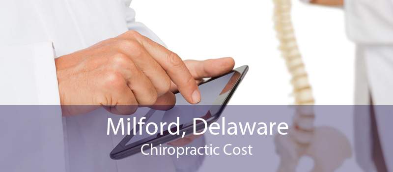 Milford, Delaware Chiropractic Cost