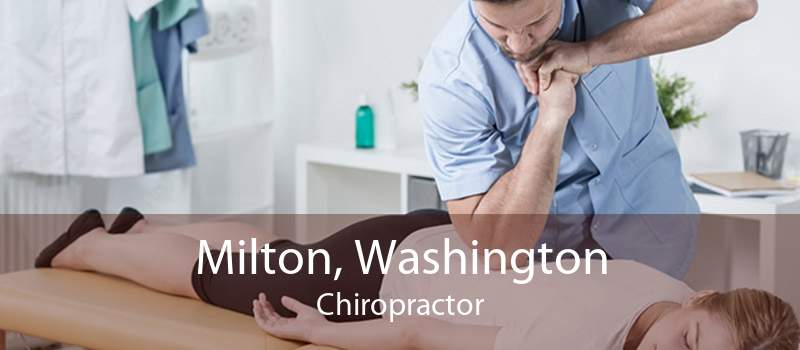 Milton, Washington Chiropractor