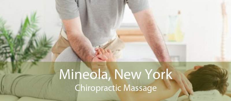 Mineola, New York Chiropractic Massage