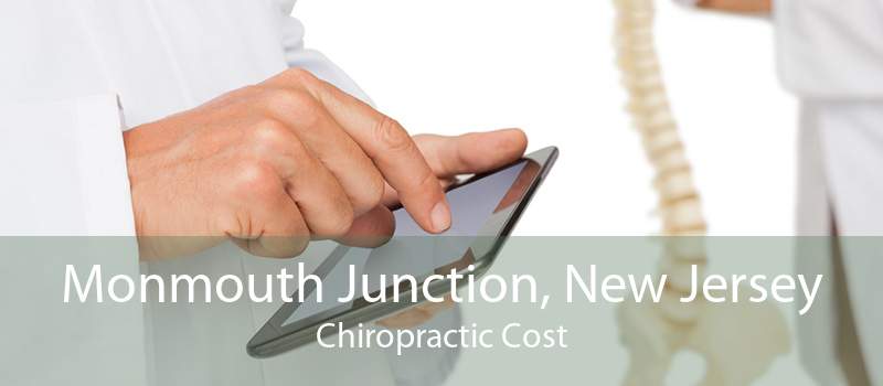 Monmouth Junction, New Jersey Chiropractic Cost