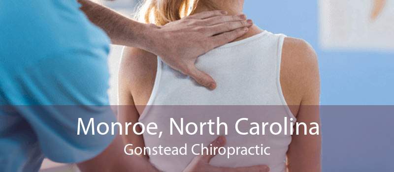 Monroe, North Carolina Gonstead Chiropractic