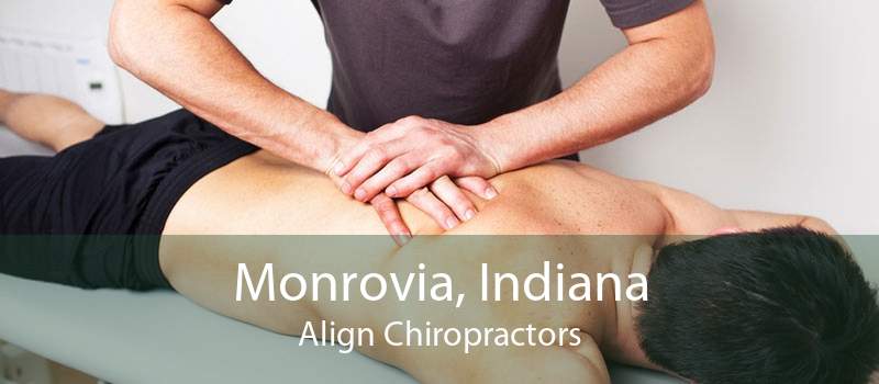 Monrovia, Indiana Align Chiropractors