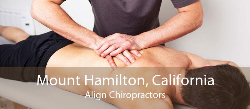 Mount Hamilton, California Align Chiropractors