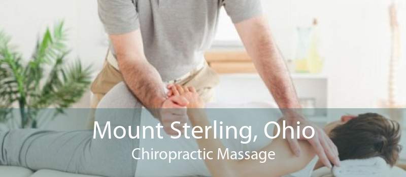 Mount Sterling, Ohio Chiropractic Massage