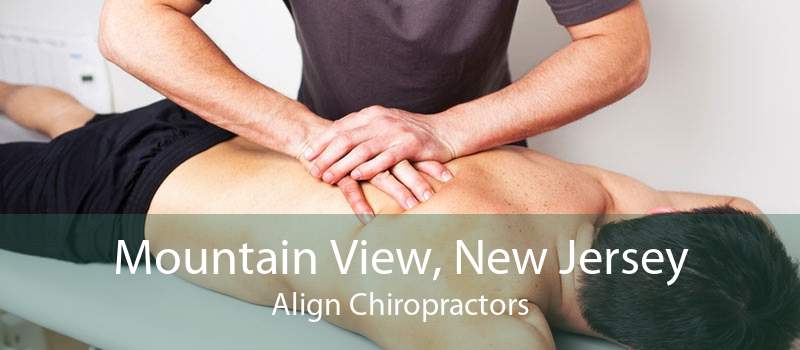 Mountain View, New Jersey Align Chiropractors