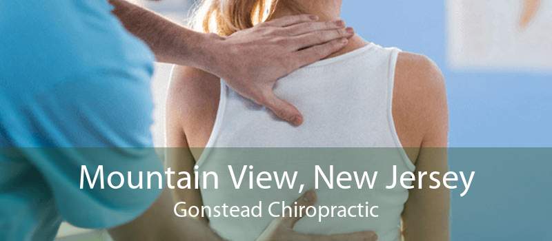 Mountain View, New Jersey Gonstead Chiropractic