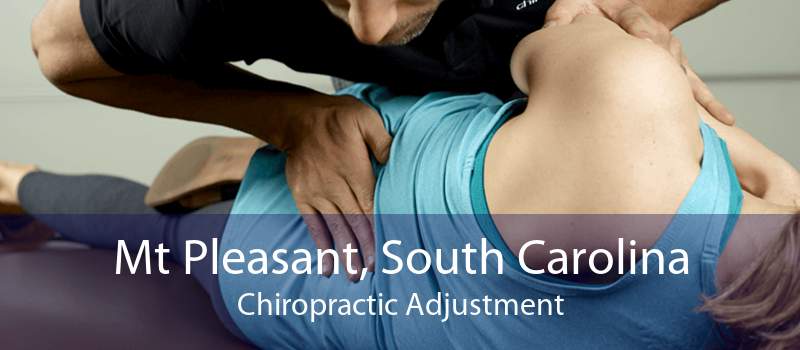 Mt Pleasant, South Carolina Chiropractic Adjustment