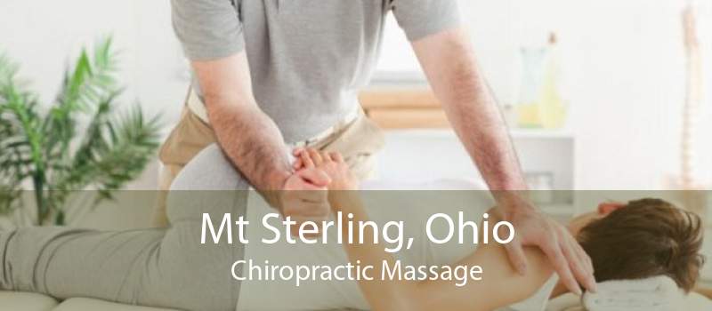 Mt Sterling, Ohio Chiropractic Massage